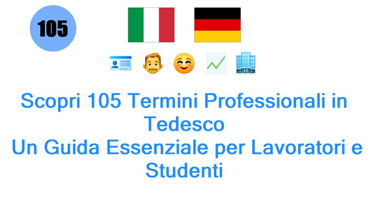 Scopri 105 Termini Professionali in Tedesco: Un Guida Essenziale per Lavoratori e Studenti